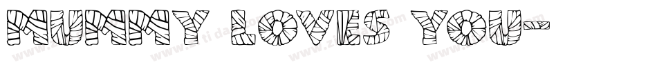 Mummy Loves You字体转换